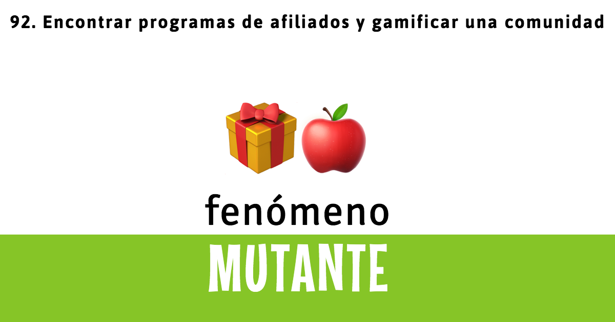 92. Encontrar programas de afiliados y gamificar una comunidad